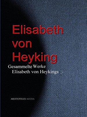 cover image of Gesammelte Werke Elisabeth von Heykings